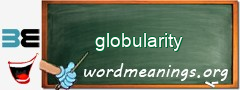 WordMeaning blackboard for globularity